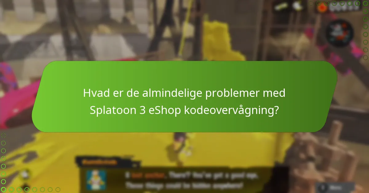 Hvordan kan jeg effektivt overvåge mine Splatoon 3 eShop koder?
