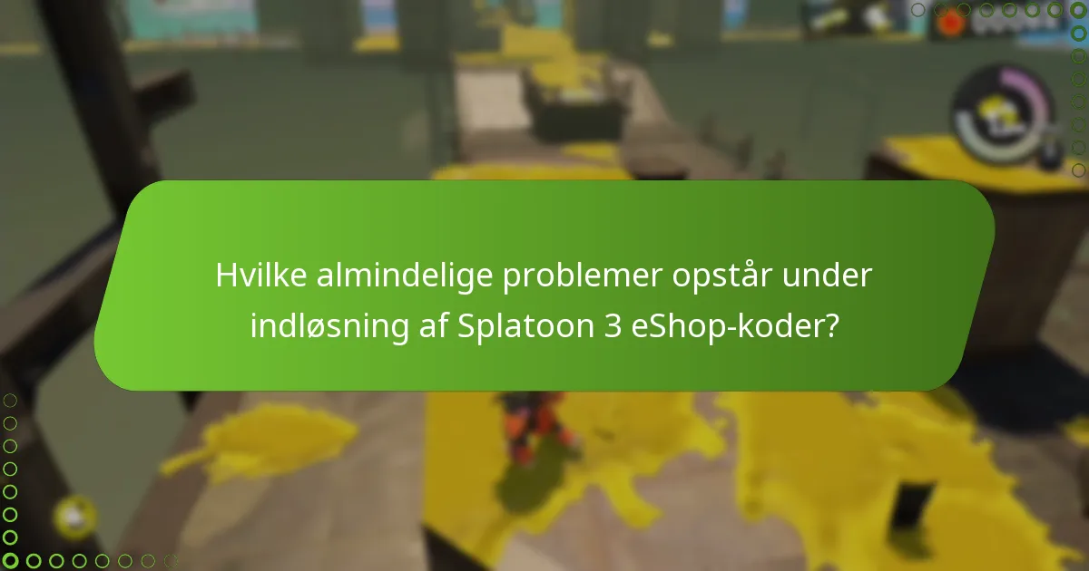 Hvilke tips kan hjælpe med at sikre vellykket indløsning af Splatoon 3 eShop-koden?
