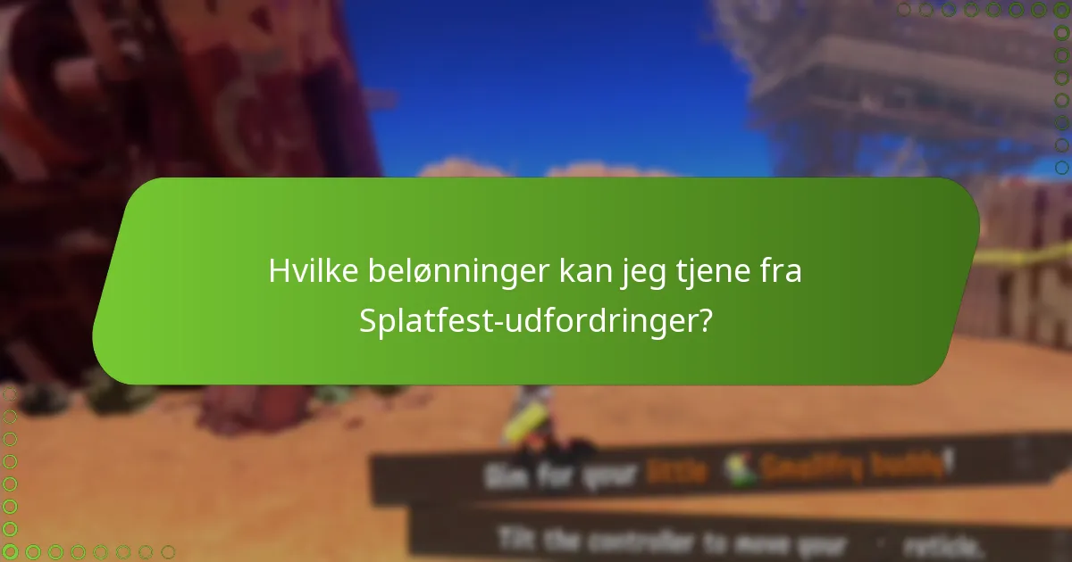 Hvilke belønninger kan jeg tjene fra Splatfest-udfordringer?