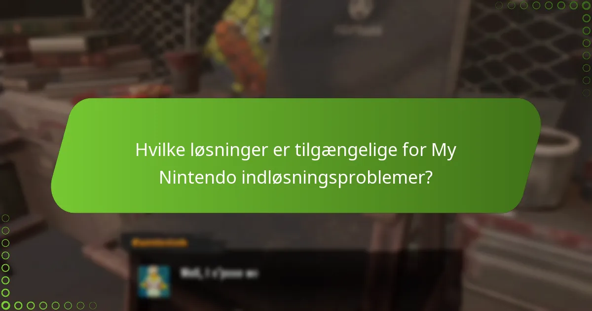 Hvilke faktorer kan påvirke My Nintendo indløsningssucces?