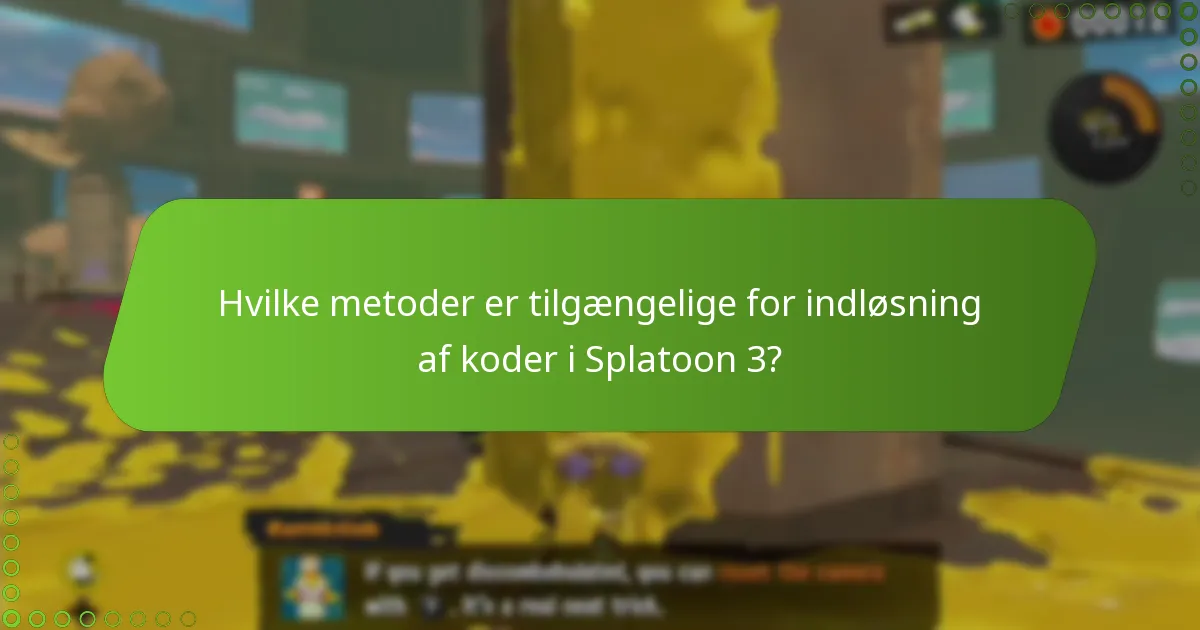 Hvilke metoder er tilgængelige for indløsning af koder i Splatoon 3?