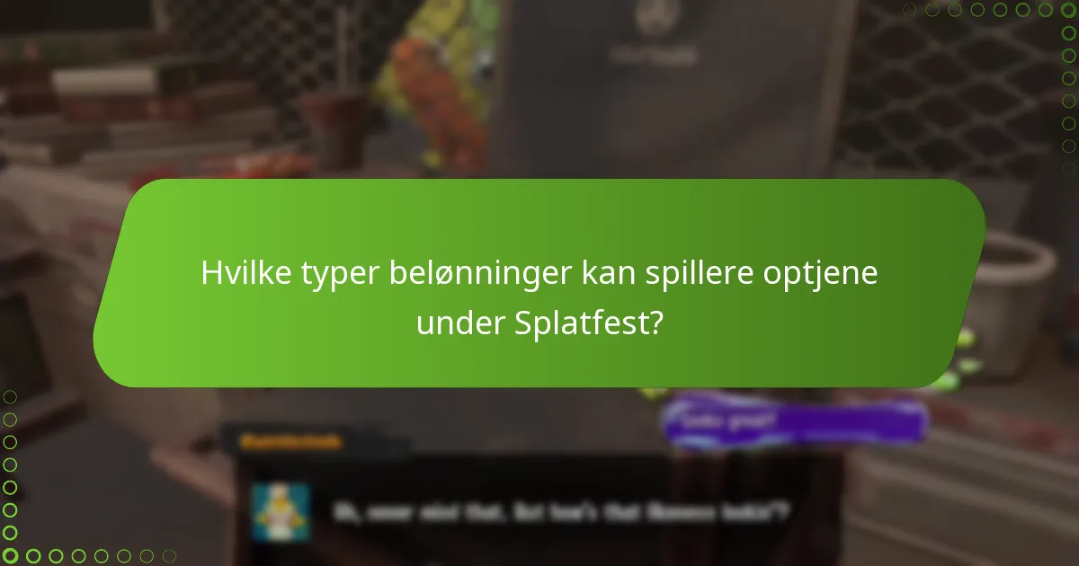 Hvilke strategier kan maksimere Splatfest-belønningsoptjening?
