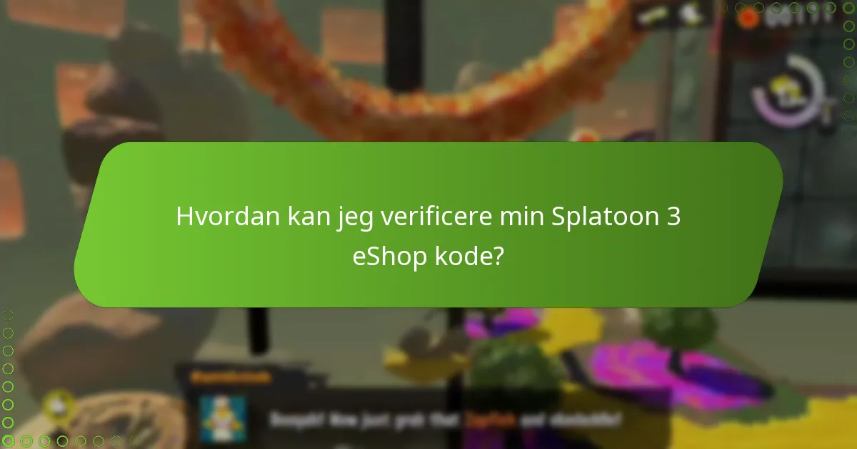 Hvad er trinene for at verificere en eShop kode for Splatoon 3?