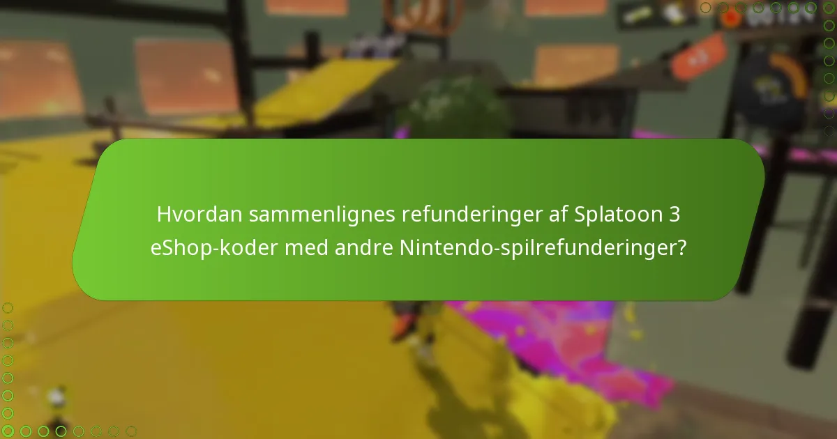 Hvad er almindelige faldgruber i refunderingprocessen for Splatoon 3 eShop-koder?